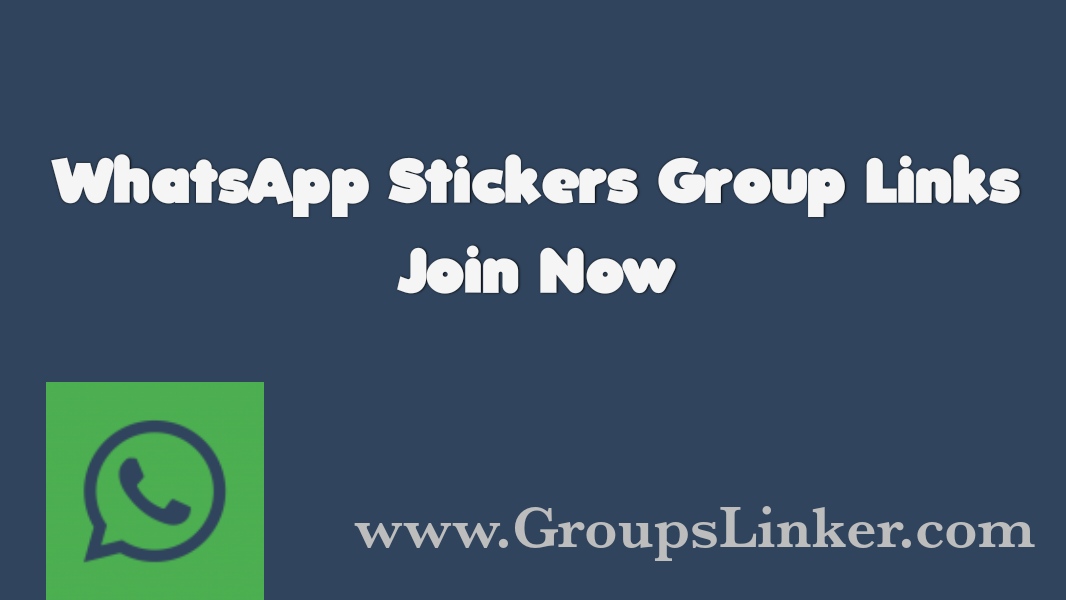 200+ New WhatsApp Stickers Group Link 2022