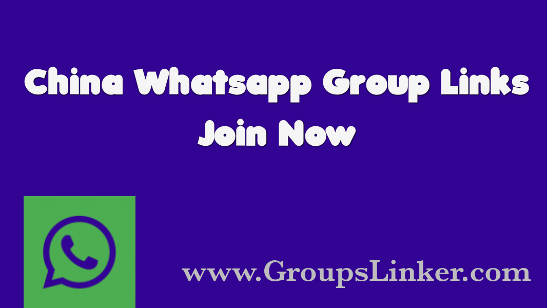 China WhatsApp Group Link