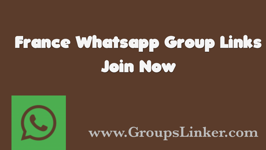 800+ Best France WhatsApp Group Link 2022