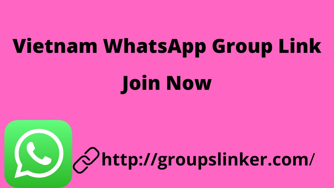 Vietnam WhatsApp Group Link