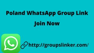 Poland WhatsApp Group Link