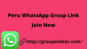 Peru WhatsApp Group Link